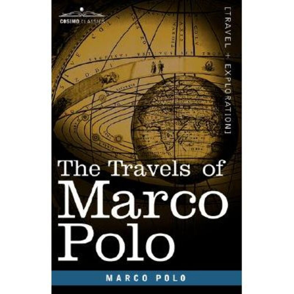 The Travels of Marco Polo -- Marco Polo